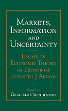 Markets, information, and uncertainty : essays in economic theory in honor of Kenneth J. Arrow