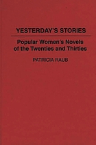 Yesterday's stories : popular women's novels of the twenties and thirties