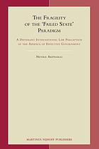 The fragility of the 'failed state' paradigm : a different international law perception of the absence of effective government