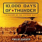 10, 000 days of thunder : a history of the Vietnam War