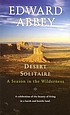 Desert solitaire : a season in the wilderness door Edward Abbey