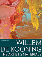 Willem de Kooning : the artist's materials