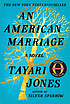 An American marriage : a novel 作者： Tayari Jones