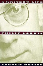 Philip Larkin : a writer's life