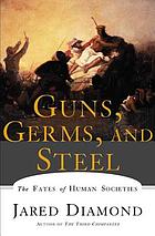 Guns, germs, and steel : the fates of human societies