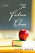 The fiction class 著者： Susan Breen