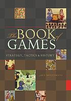 The book of games : strategy, tactics & history
