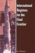 International Regimes for the Final Frontier. by M  J Peterson