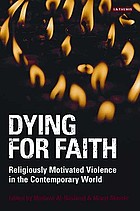 Dying for faith : religiously motivated violence in the contemporary world