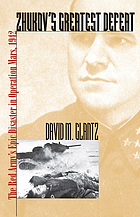 Zhukov's greatest defeat : the Red Army's epic disaster in Operation Mars, 1942