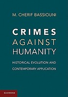 Crimes against humanity : historical evolution and contemporary application