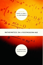 Mathematics in a postmodern age : a Christian perspective