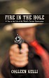 Fire in the hole : a year in the life of the world... by  Colleen Kelli 