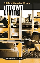 Intown living : a different American dream