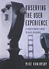 Observing the User Experience : A Practitioner's... 著者： Mike Kuniavsky