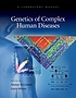Genetics of complex human diseases : a laboratory... 著者：  Ammar Al-Chalabi 