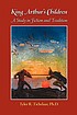 King Arthur's children : a study in fiction and... 著者：  Tyler Tichelaar 
