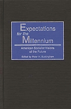 Expectations for the millennium : American socialist visions of the future