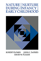Nature and nurture during infancy and early childhood