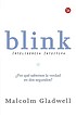 Blink : inteligencia intuitiva : ¿por qué sabemos... de Malcolm Gladwell