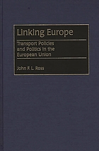 Linking Europe : transport policies and politics in the European Union