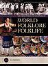 The Greenwood encyclopedia of world folklore and folklife