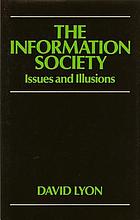 The information society : issues and illusions