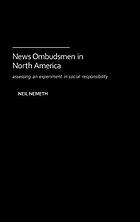 News ombudsmen in North America : assessing an experiment in social responsibility