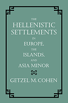 The Hellenistic settlements in Europe, the islands, and Asia Minor