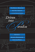 Driven into paradise : the musical migration from Nazi Germany to the United States