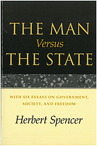 The Man versus the state : with six essays on government, society, and freedom