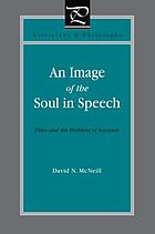 An image of the soul in speech : Plato and the problem of Socrates
