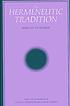 The Hermeneutic tradition : from Ast to Ricoeur