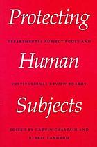 Protecting human subjects : departmental subject pools and institutional review boards