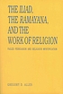 The Iliad, the Rāmāyaṇa, and the work of religion... von Gregory D Alles