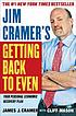 Jim Cramer's getting back to even
