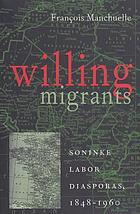 Willing migrants : Soninke labor diasporas, 1848-1960