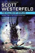The killing of worlds