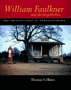 William Faulkner and the tangible past : the architecture of Yoknapatawpha