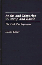 Books and libraries in camp and battle : the Civil War experience
