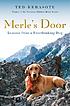 Merle's door : lessons from a freethinking dog by  Ted Kerasote 