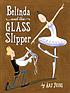 Belinda and the glass slipper by  Amy Young 