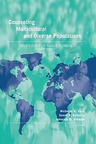 Counseling multicultural and diverse populations : strategies for practitioners