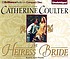 The heiress bride 著者： Catherine Coulter