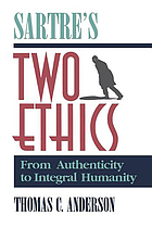 Sartre's two ethics : from authenticity to integral humanity