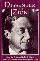 Dissenter in Zion : from the writings of Judah L. Magnes