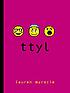 Ttyl by  Lauren Myracle 
