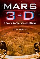 Mars 3-d : a rover's-eye view of the red planet