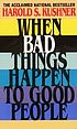 When bad things happen to good people by  Harold S Kushner 