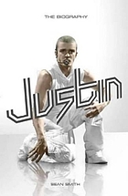 Justin : the biography